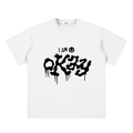 I Am Okay T-Shirt