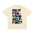 Do It For Yourself First Paint Splatter T-Shirt