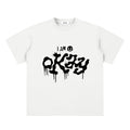 I Am Okay T-Shirt